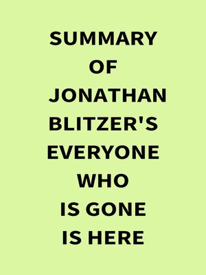 cover image of Summary of Jonathan Blitzer's Everyone Who Is Gone Is Here